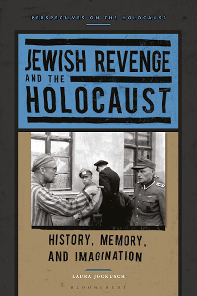 Jewish-Revenge-and-the-Holocaust---Laura-Jockusch