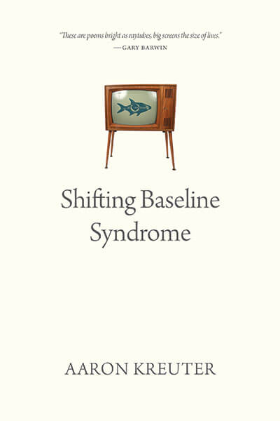 SHIFTING-BASELINE-SYNDROME-cover-HIGH-RES----Aaron-Kreuter
